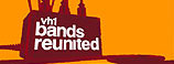 VH1 BANDS REUNITED - VH1
