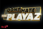 Don't Hate the Playaz