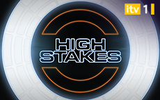 HIGH STAKES - ITV
