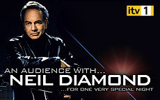 AN AUDIENCE WITH NEIL DIAMOND - ITV1