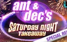 ANT & DECs SATURDAYNIGHT TAKEAWAY SPECIAL