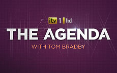 THE AGENDA WITH TOM BRADBY - ITV1