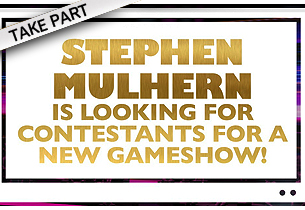 Stephen Mulhern wants to hear from you...