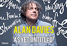 Alan Davies: As Yet Untitled 2022