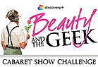 Beauty and the Geek - Cabaret Show Challenge