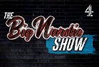 The Big Narstie Show