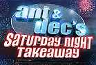 Ant & Dec's Saturday Night Takeaway